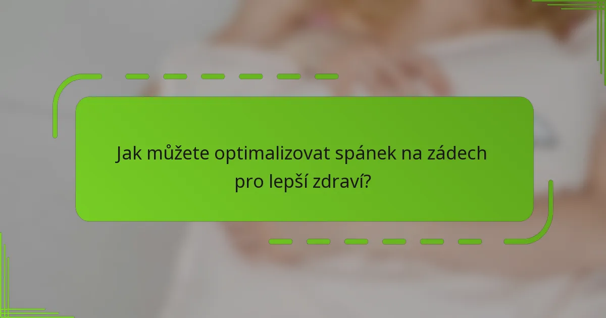 Jak můžete optimalizovat spánek na zádech pro lepší zdraví?
