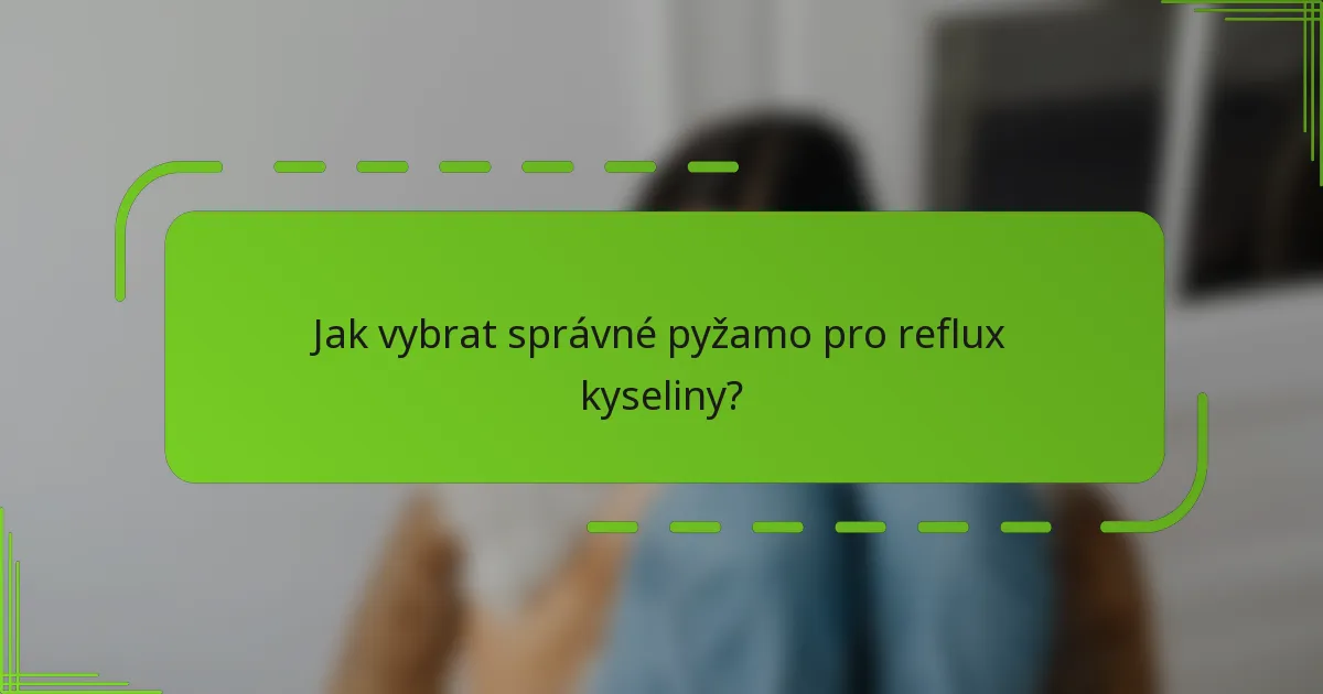 Jak vybrat správné pyžamo pro reflux kyseliny?