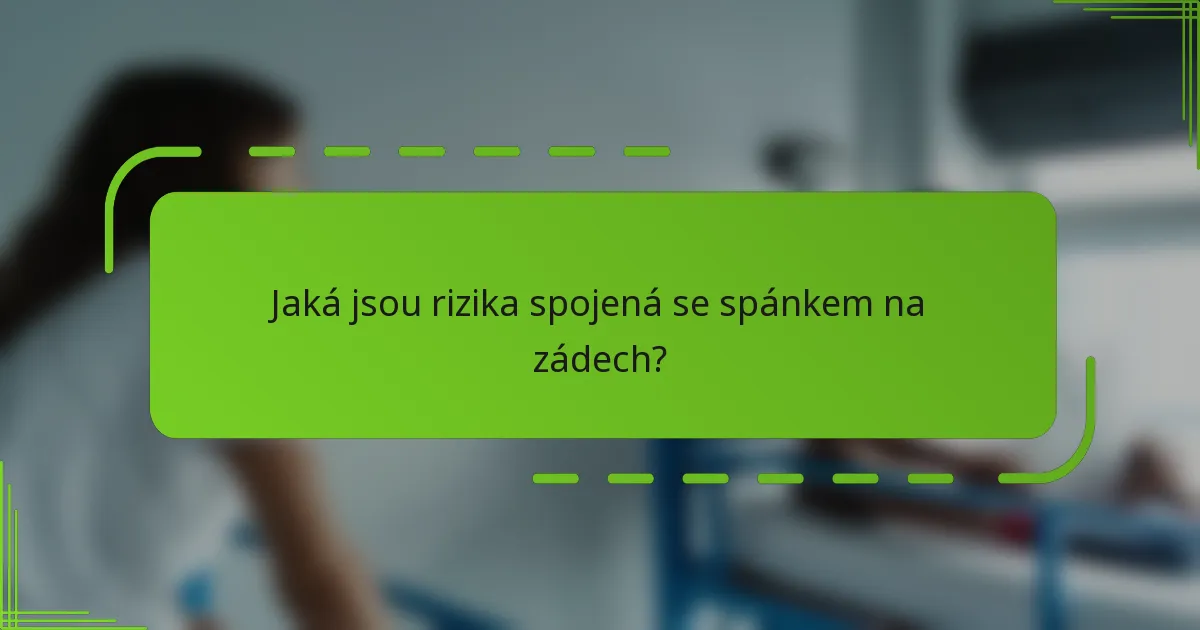 Jaká jsou rizika spojená se spánkem na zádech?